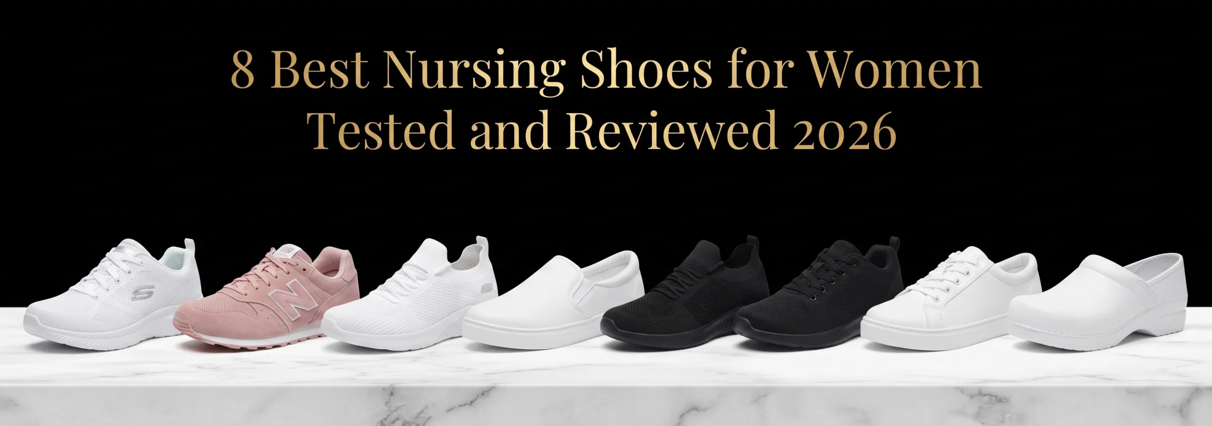 8 Best Nursing Shoes for Women Tested and Reviewed 2026