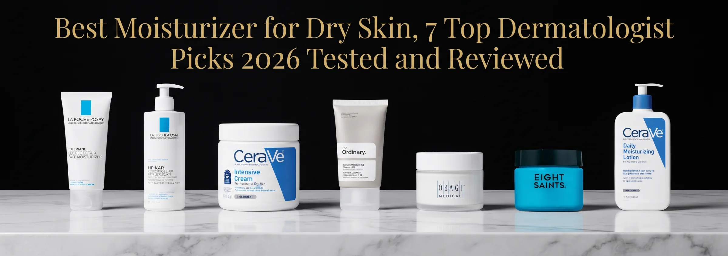 Best Moisturizer for Dry Skin, 7 Top Dermatologist Picks 2026 Tested and Reviewed
