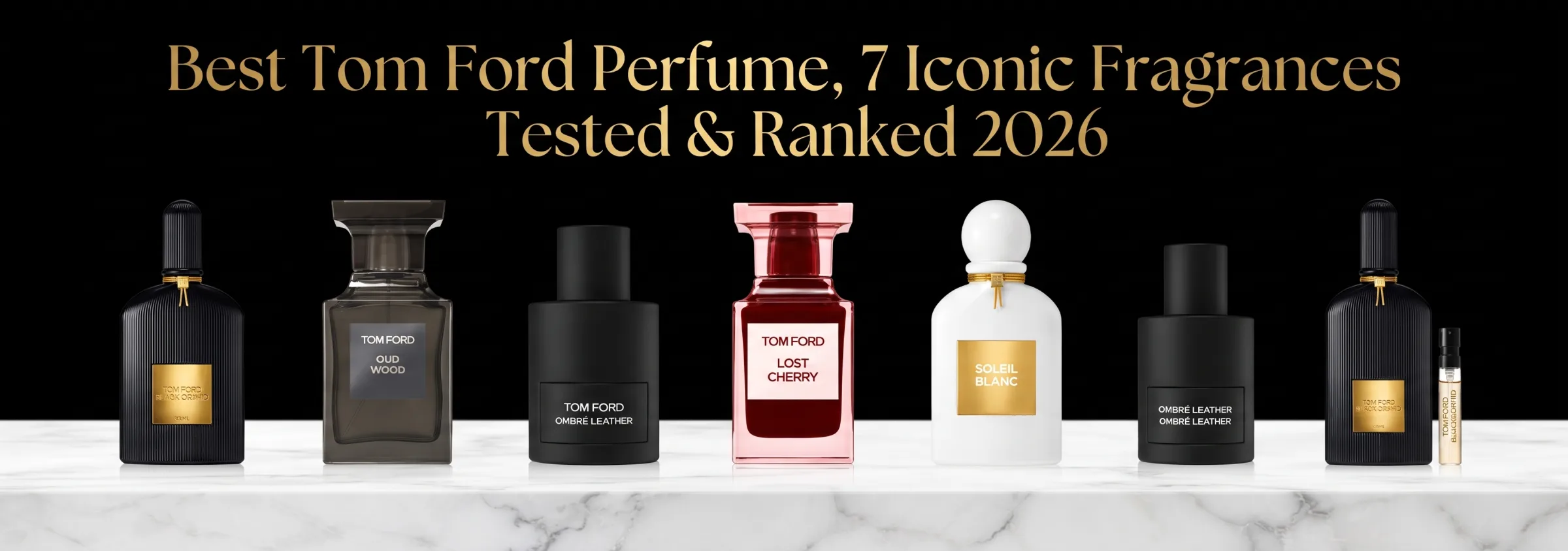Best Tom Ford Perfume, 7 Iconic Fragrances Tested & Ranked 2026