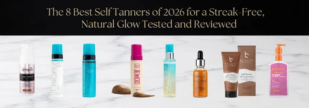 The 8 Best Self Tanners of 2026 for a Streak-Free, Natural Glow Tested and Reviewed