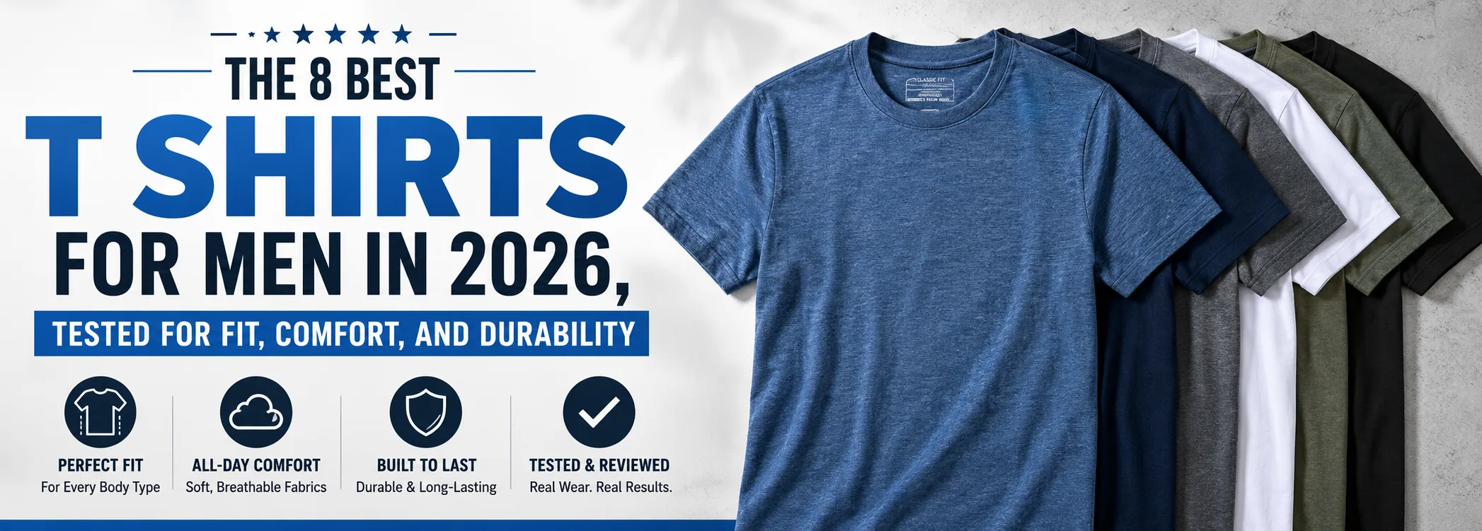 The 8 Best T Shirts for Men in 2026, Tested for Fit, Comfort, and Durability