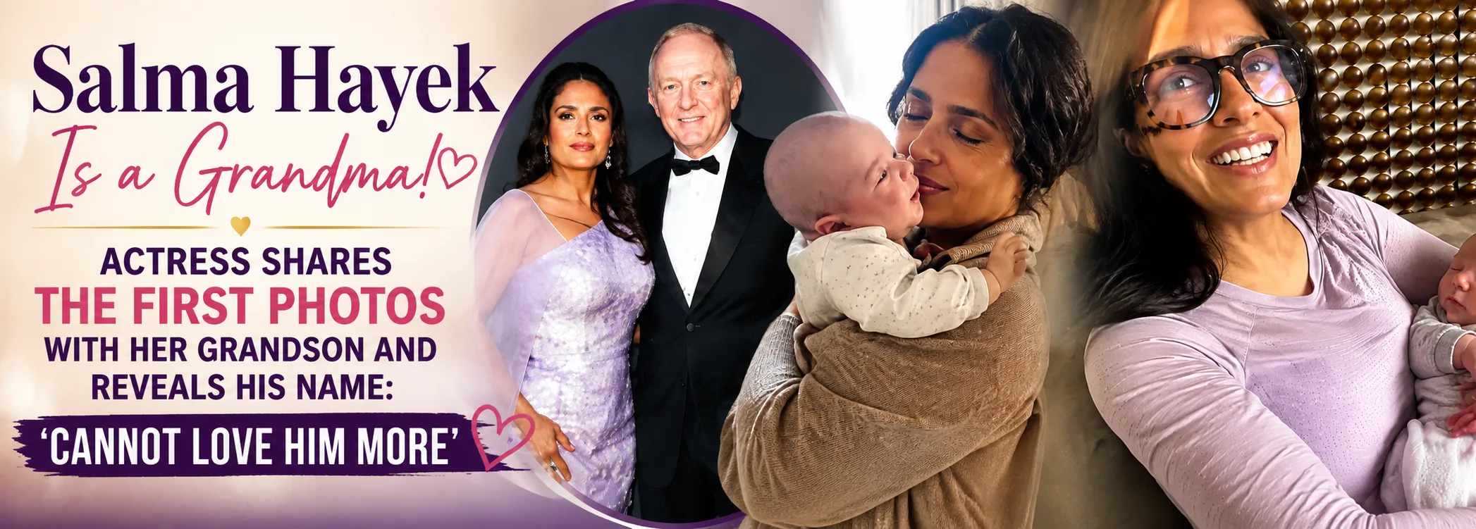 Salma Hayek Is Officially a Grandma! Actress Shares First Glimpse of Her Newborn Grandson