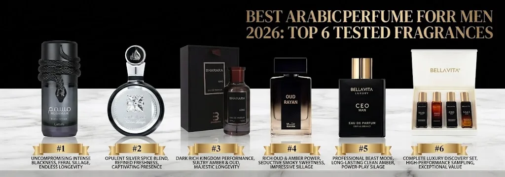 Best Arabic Perfume for Men 2026: Top 6 Tested Fragrances